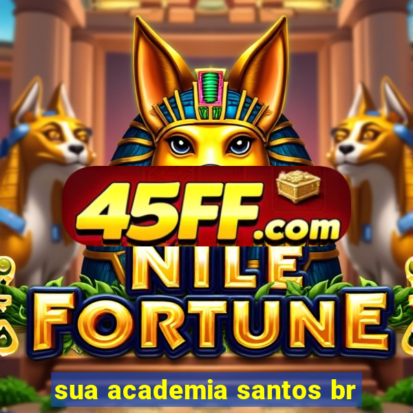 sua academia santos br